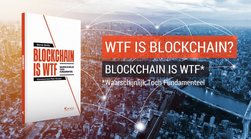 Blockchain is WTF, Gerrie Smits