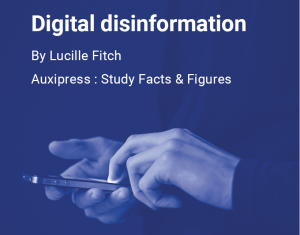 Digital disinformation - fake news report - Auxipresse
